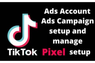 create tiktok ads account, setup pixel, manage tiktok ads
