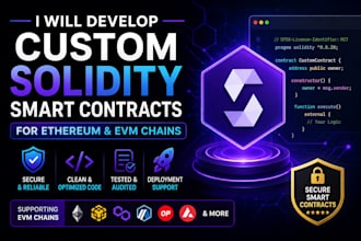 develop custom solidity smart contracts for ethereum and evm chains