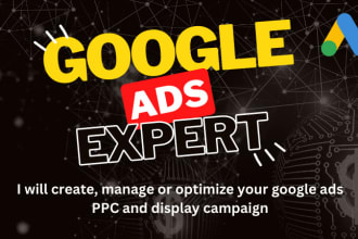 create, manage or optimize your google ads PPC and display campaign