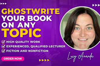 ghostwrite a quality non fiction book or ebook on any topic