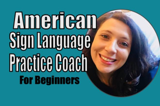 be your american sign language practice coach