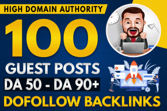 create 100 guest post high da pa tf cf , dofollow backlinks write n publish