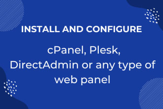 install and configure cpanel, plesk, directadmin or any type of web panel
