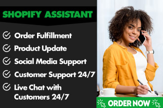 manage shopify store and be a full time customer support assistant