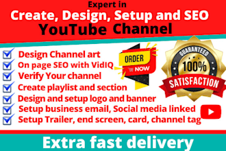 create, setup, design, and optimize youtube channel for you