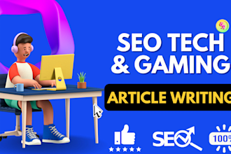 write gaming and tech SEO article in 24 hours