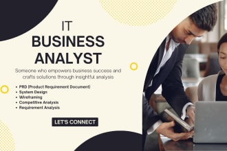 be your product owner, project manager, and business analyst