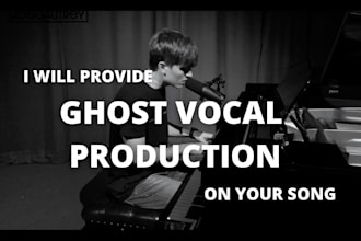 provide ghost vocal production on your song