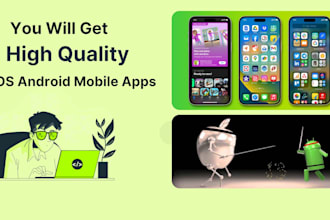 develop high quality android and ios mobile apps  expert app developer