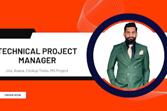 be your technical project manager, asana, jira expert