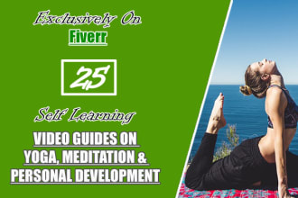 give 25 step by step video guides on meditation, yoga and personal development