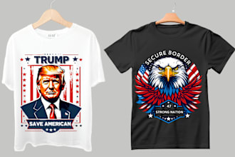 do  trump unique or trendy political t shirts design for election or pod