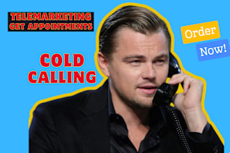 cold call and telemarket your prospects to set appointments