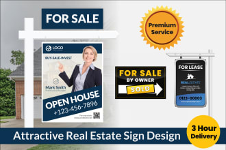 design attractive real estate yard sign, street sign and lawn sign