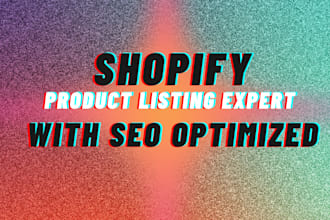 professional shopify product listing expert with  SEO optimized high converting