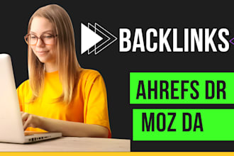 build  backlinks for moz da, ahrefs DR and majestic tf