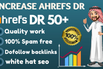 increase ahrefs DR, domain rating, ahrefs dr 50 plus