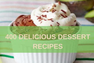 give you over 400 tasty dessert recipes