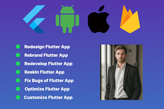 redesign, reskin, rebrand, redevelop and fix bugs of flutter app