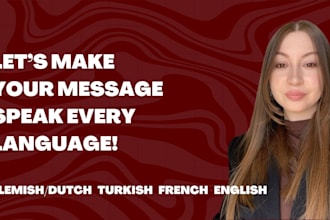 translate from and to dutch, flemish, french, turkish and english