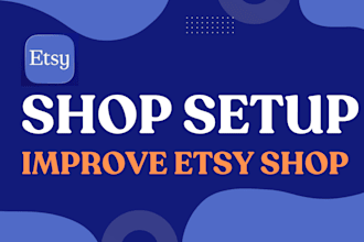 help you with etsy shop set up or improve etsy shop