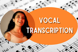 transcribe vocals of a song into sheet music