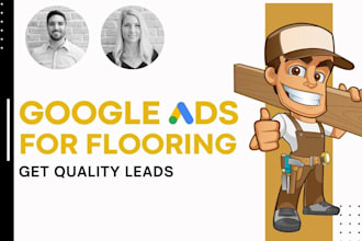 get you top notch flooring leads via google ads