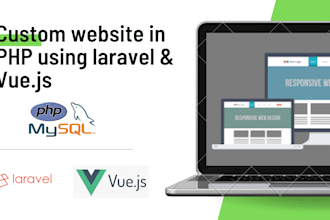 create a custom  website using PHP,  mysql, laravel, vue js