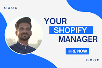 be your shopify manager, shopify virtual assistant
