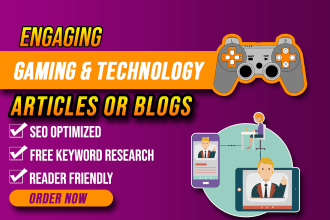 write engaging gaming and technology articles or blogs