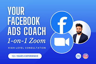 be your 1 on 1 facebook ads coach and meta ads consultant