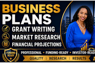 do business plan, grant writing, market research and financial projection