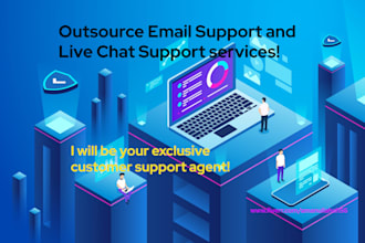 be your exclusive customer support agent