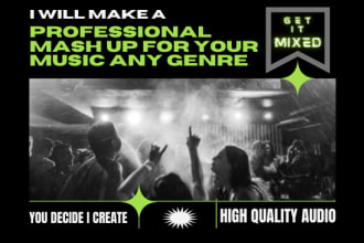 make a professional mash up or mix for your music any genre