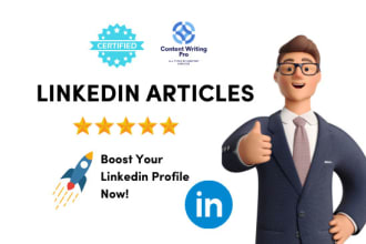 write exceptional linkedin articles for you