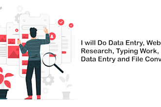 do data entry, web research, typing work,  excel data entry and file conversion