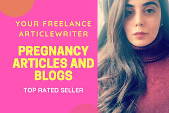 write pregnancy and parenting related articles for you