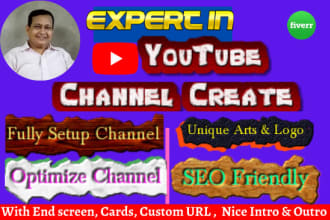 create and setup fantastic professional youtube channel with unique arts, logo
