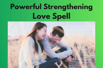 cast a potent strengthen my love spell