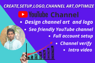 create, setup,logo,channel art and optimize youtube channel