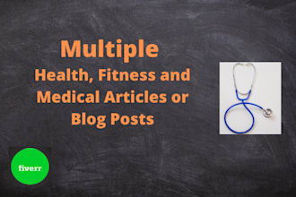write multiple health, fitness and medical articles