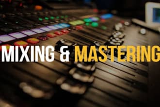 be your mixing engineer and mastering engineer