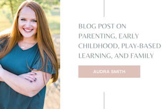 write a parenting or early childhood blog post