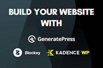 build website with generatepress, kedence pro, blocksy theme