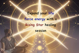 expand your life force energy with a rising star healing
