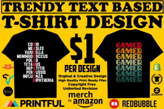 do text based custom t shirt design for merch by amazon and pod