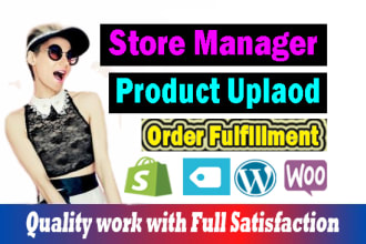 be your shopify store manager for shopify product upload and order fulfillment