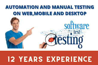 do manual and automation testing on web, mobile, and desktop