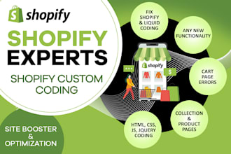 do shopify customization, shopify bug fix or  shopify custom coding