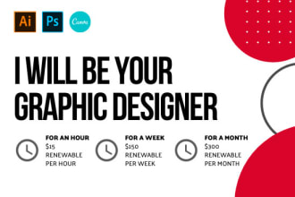 be your graphic designer with illustrator, photoshop, or canva